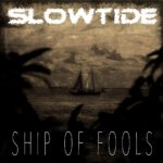 Single cover artwork for Slowtide - "Ship Of Fools"